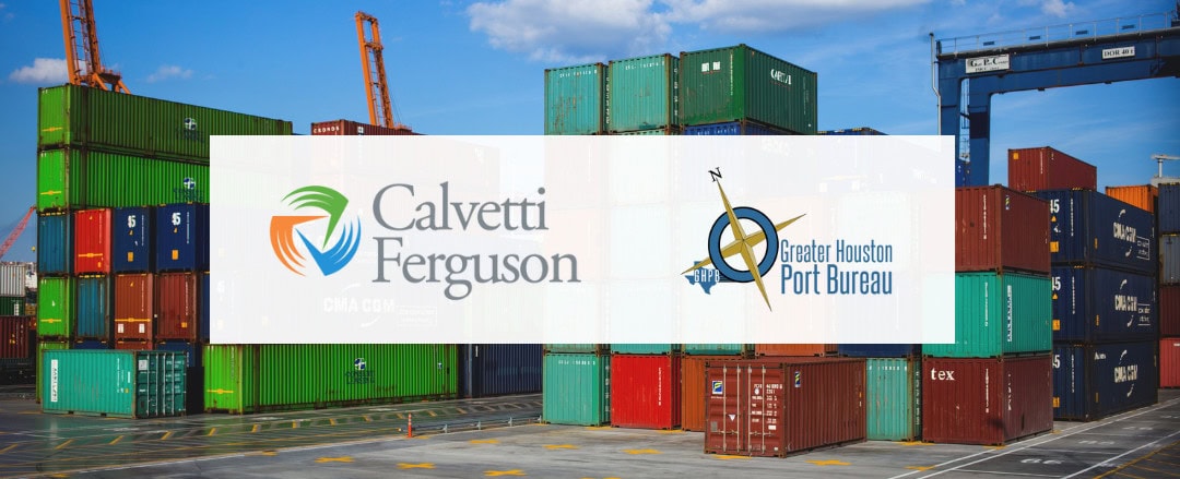 Calvetti Ferguson Joins the Greater Houston Port Bureau