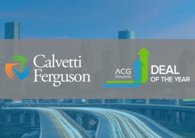 Calvetti Ferguson Named Finalist for ACG Houston Deal of the Year Awards
