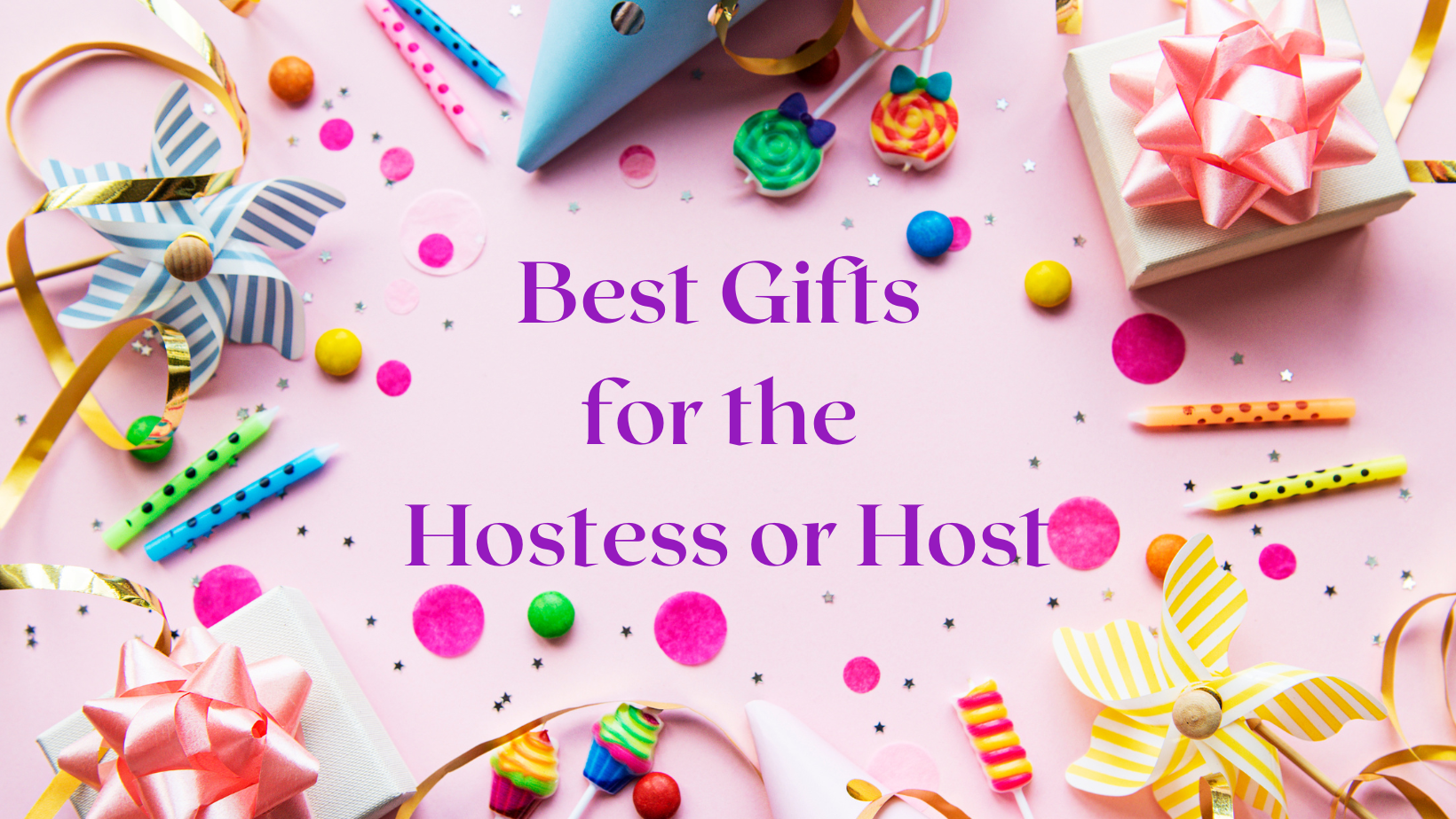 Best gifts for the Hostess or Host