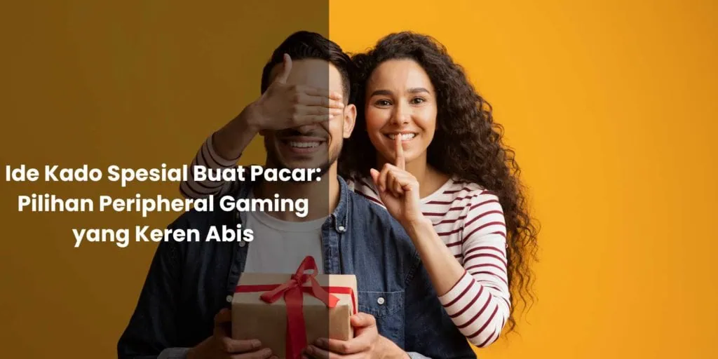 Ide-Kado-Spesial-Buat-Pacar-Pilihan-Peripheral-Gaming-yang-Keren-Abis