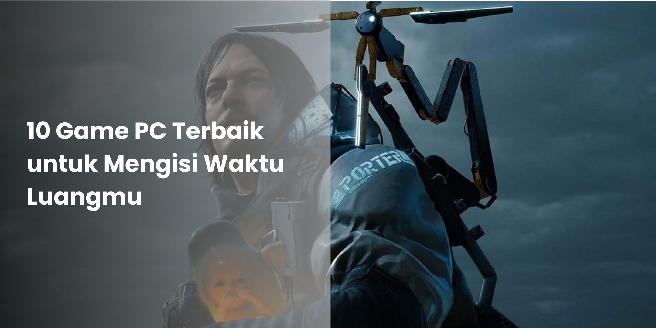 10 Game PC Terbaik untuk Mengisi Waktu Luangmu