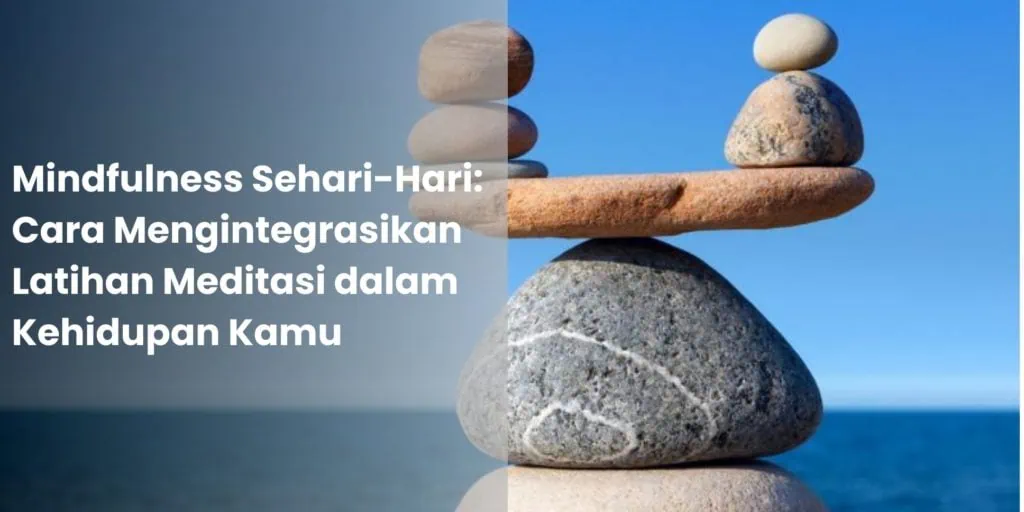 Mindfulness Sehari-Hari Cara MengintMindfulness Sehari-Hari Cara Mengint