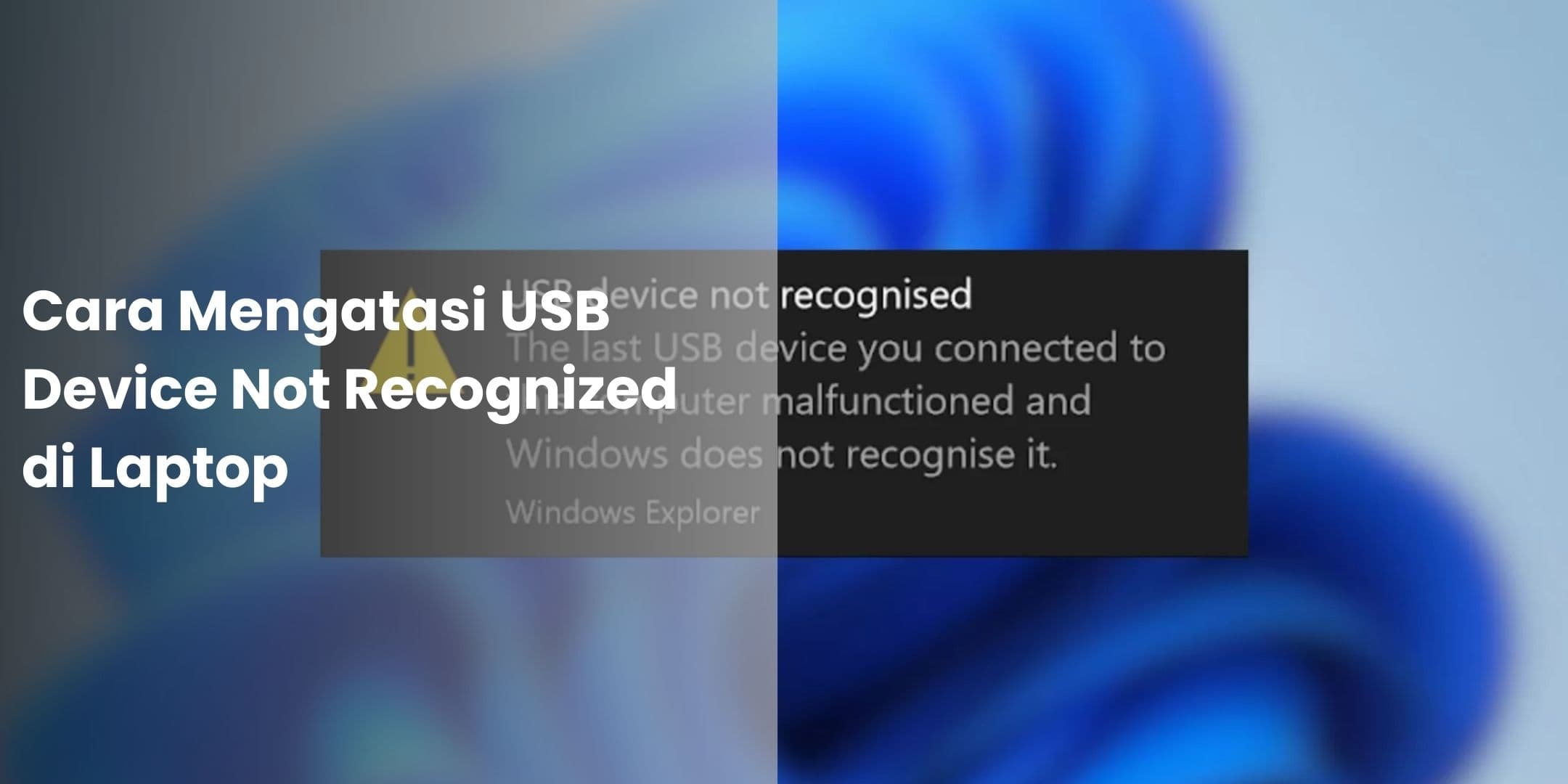 Cara Mengatasi USB Device Not Recognized di Laptop