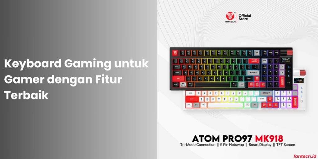 Keyboard Gaming untuk Gamer dengan Fitur Terbaik