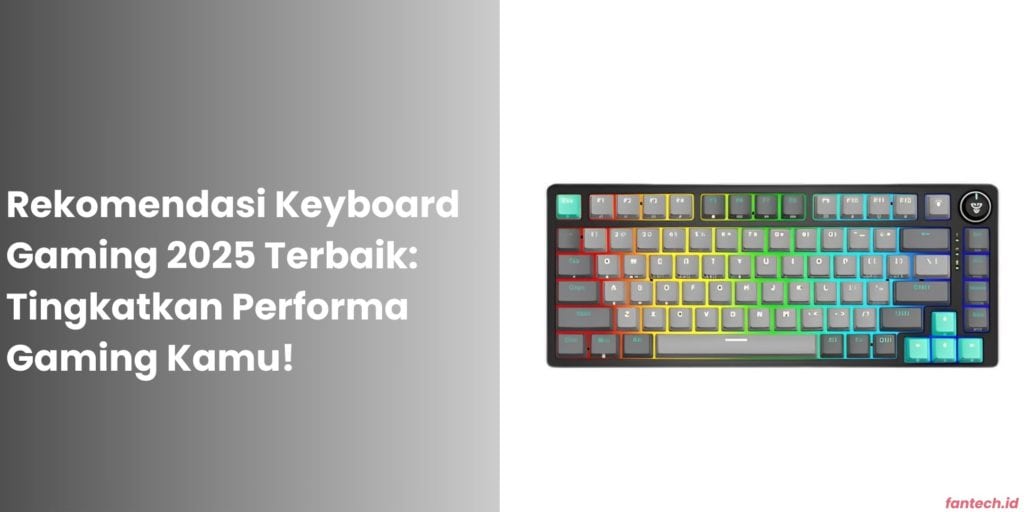Rekomendasi Keyboard Gaming 2025 Terbaik