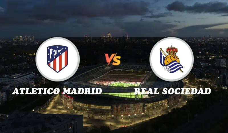 Atletico Madrid vs Real Sociedad Highlights