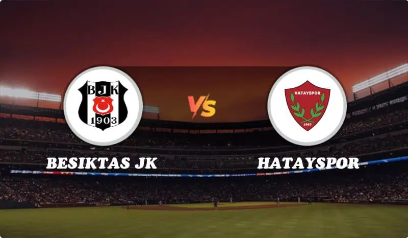 Besiktas JK vs Hatayspor Highlights