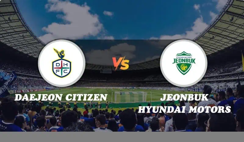 Daejeon Citizen vs Jeonbuk Hyundai Motors Highlights
