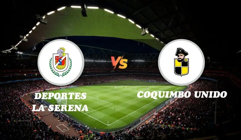 Deportes La Serena vs Coquimbo Unido Highlights