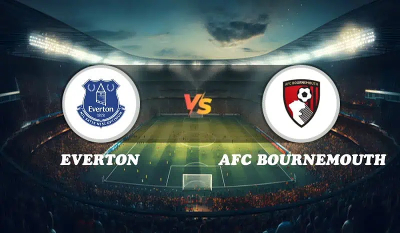 Everton vs AFC Bournemouth Highlights
