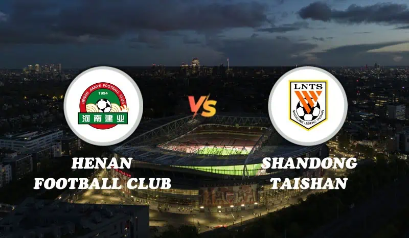 Henan Football Club vs Shandong Taishan Highlights