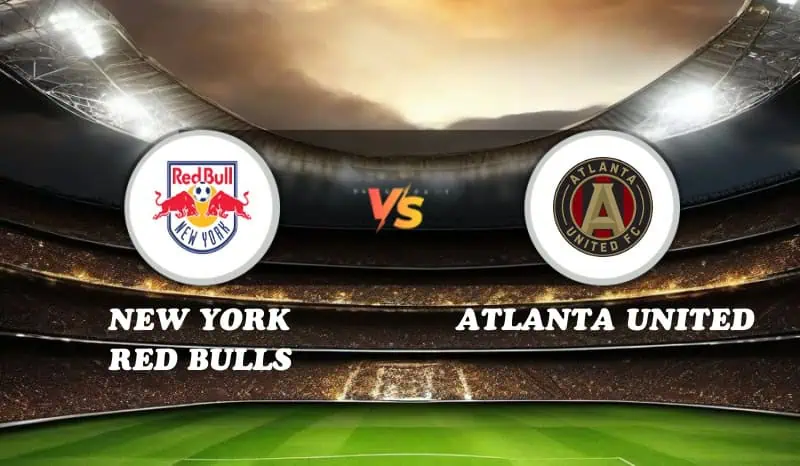 New York Red Bulls vs Atlanta United Highlights