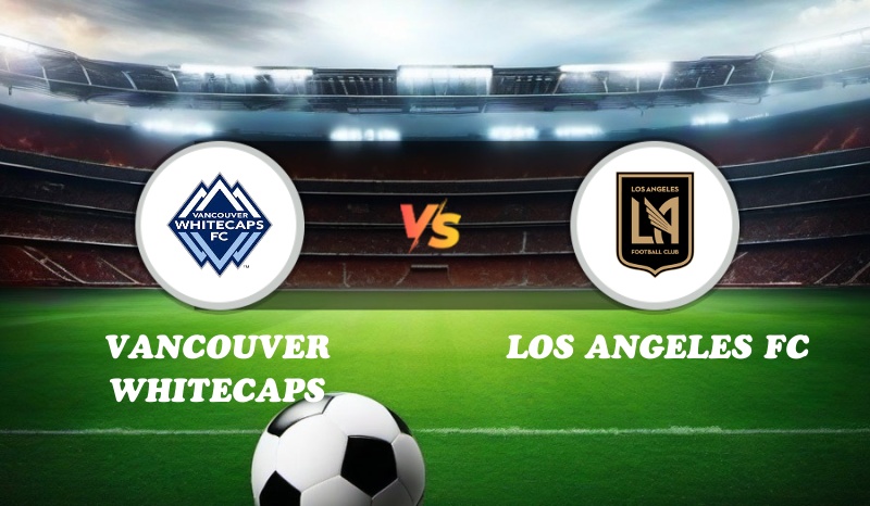 Vancouver Whitecaps vs Los Angeles FC Highlights