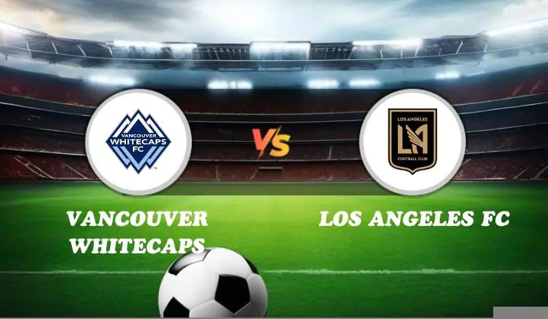 Vancouver Whitecaps vs Los Angeles FC Highlights