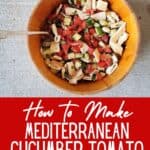 Overhead of cucumber tomato panzanella salad with text How to make Mediterranean cucumber tomato salad.