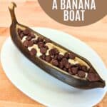 Image shows delicious banana boat with a text ways to make a banana boat.