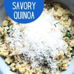 Closeup overhead of quinoa in a bowl with parmesan on top and text the best savory quinoa.