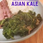 Three quarter angle of most of a plate with meat rice and greens in the forefont with text simple sauteed Asian kale.