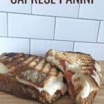 Grilled caprese panini sandwich stacked with text easy and quick caprese panini.