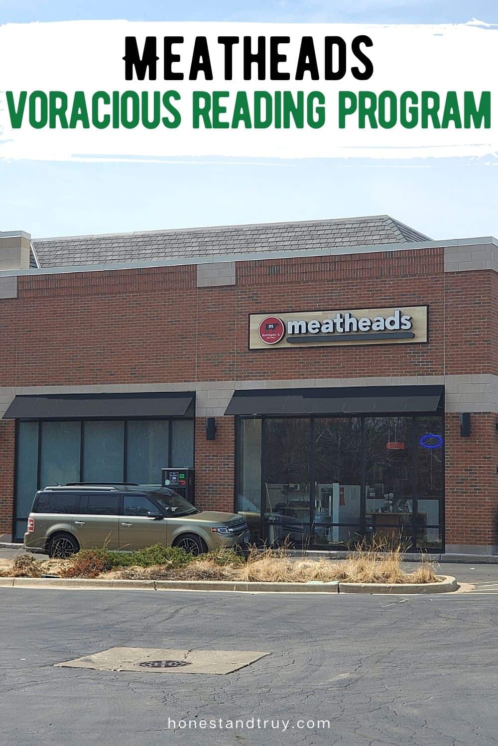 Exterior of Meatheads restaurant and Meatheads Voracious Reading Program verbiage.