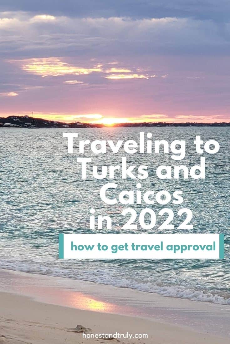 Beach sunset in Turks with text Traveling to Turks and Caicos in 2022 how to get travel approval.