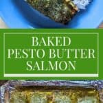 Image shows a Collage of two photos showing salmon with text baked pesto butter salmon.