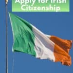 Image shows an Irish flag with text how to apply for Irish citizenship.