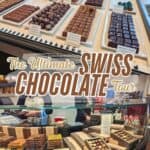 Image shows a collage of images from chocolate shops with the text the ultimate swiss chocolate tour.