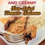 Image shows a forkful of easy to make and creamy sun-dried tomato salmon.