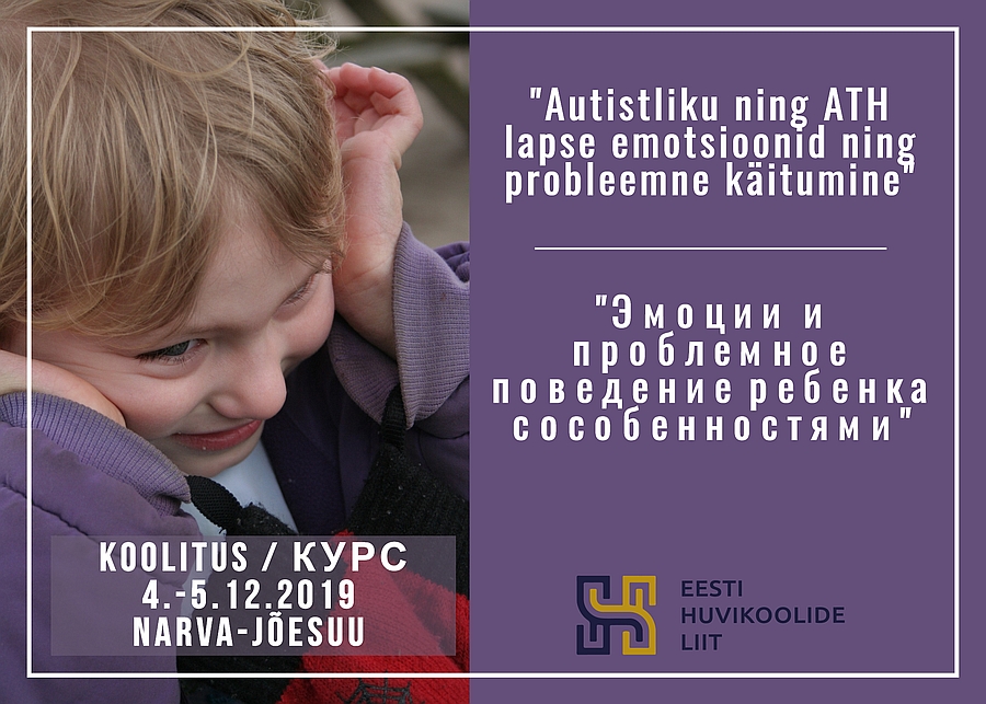 Autistliku ning ATH lapse emotsioonid ning probleemne käitumine 4.-5.12.2019 Narva-Jõesuus