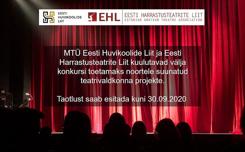 MTÜ Eesti Huvikoolide Liit ja Eesti Harrastusteatrite Liit kuulutavad välja konkursi toetamaks noortele suunatud teatrivaldkonna projekte