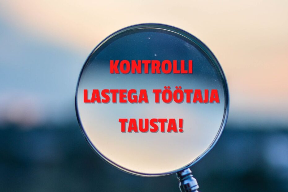 Kontrolli lastega töötaja tausta