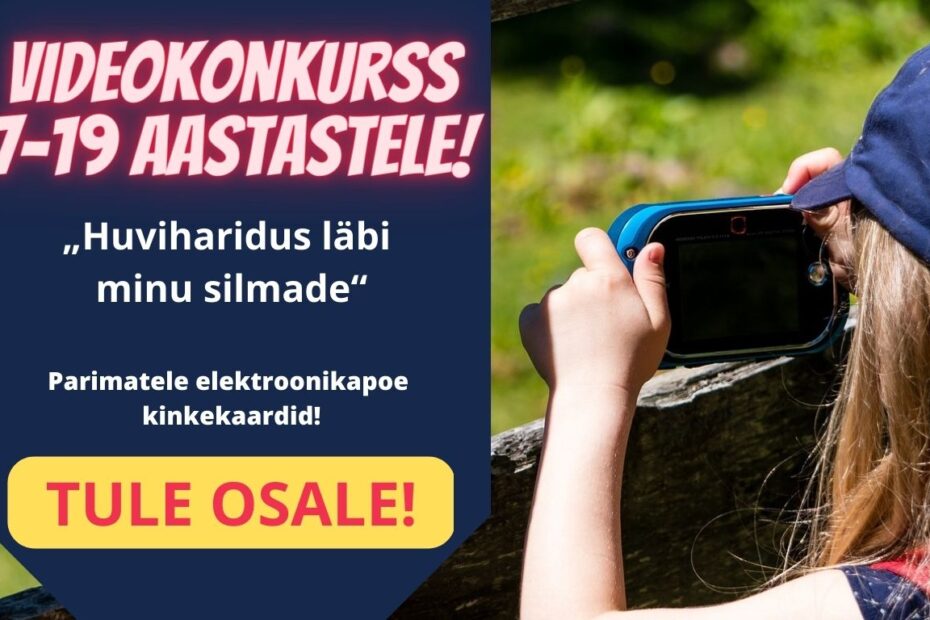 Tule osale videokonkursil „Huviharidus läbi minu silmade“!