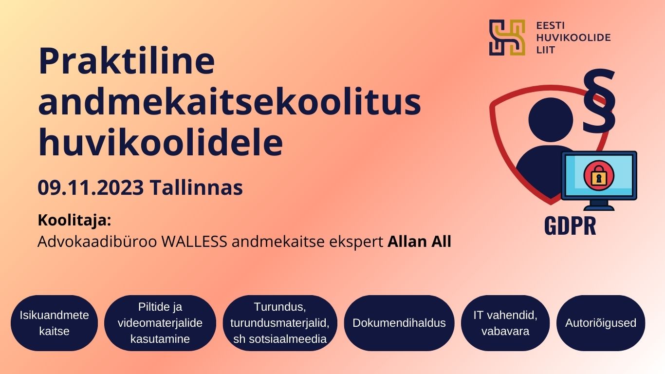Praktiline  andmekaitsekoolitus huvikoolidele 09.11.2023 Tallinnas