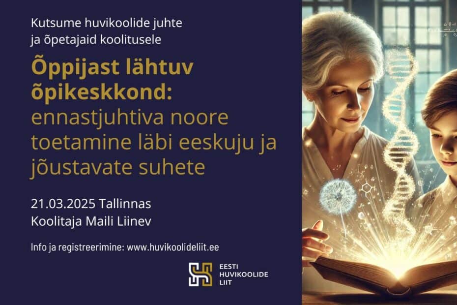 Koolitus "Õppijast lähtuv õpikeskkond: ennastjuhtiva noore toetamine läbi eeskuju ja jõustavate suhete"
