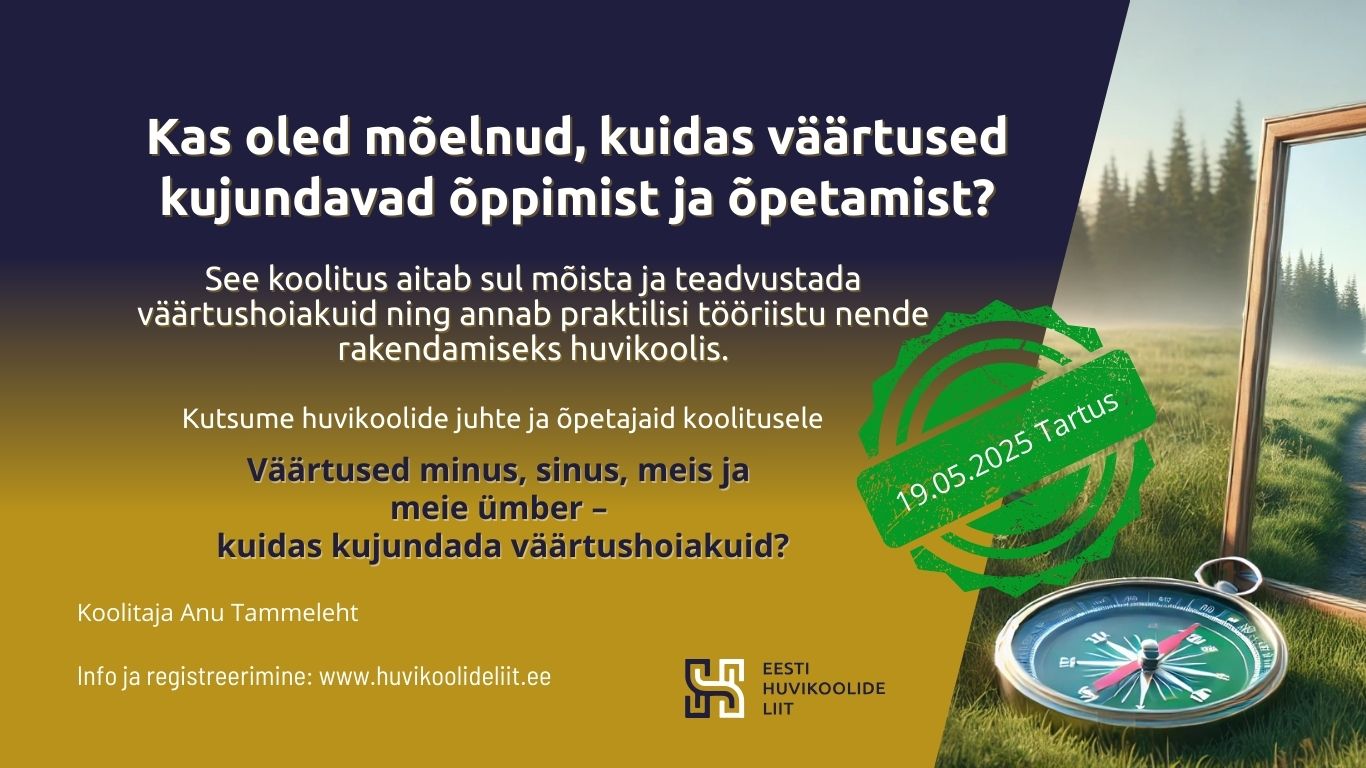 Koolitus Väärtused minus, sinus, meis ja meie ümber – kuidas kujundada väärtushoiakuid?