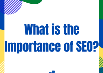 What is the importance of SEO?