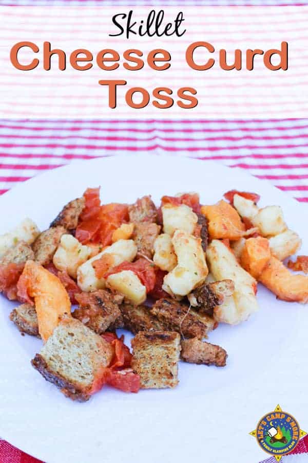 Skillet Cheese Curd Toss Recipe - Love cheese? Try this simple Cheese Curd Toss recipe that is made in a cast iron skillet. Great for camping or at home. It's surprisingly hearty!