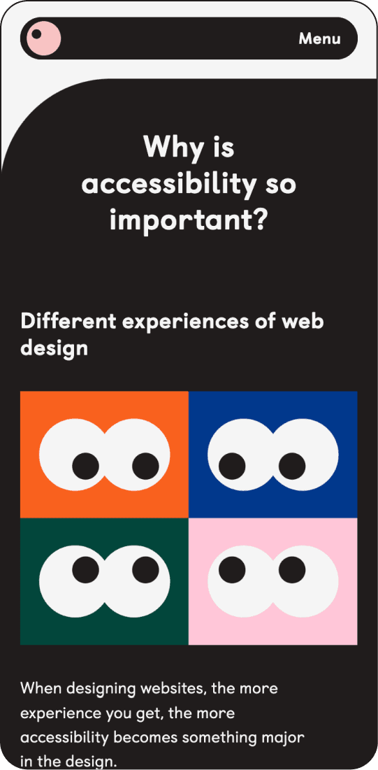 Graphic titled Why is accessibility so important? features cartoon eyes within four coloured squares. Text below states, When designing websites, increased experience highlights the importance of accessibility in design.