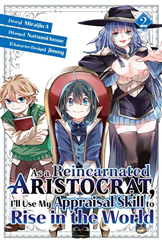Nendo Addicts - As A Reincarnated Aristocrat, Ill Use My Appraisal Skill To Rise In The World Vol.02