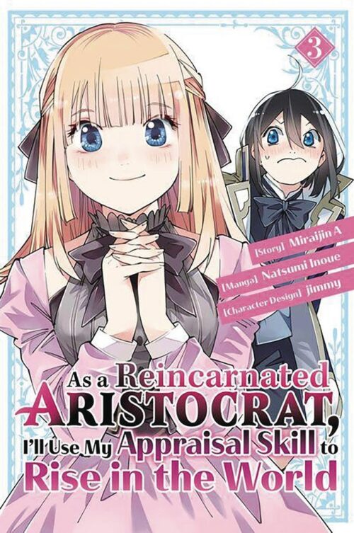 Nendo Addicts - As A Reincarnated Aristocrat, Ill Use My Appraisal Skill To Rise In The World Vol.03