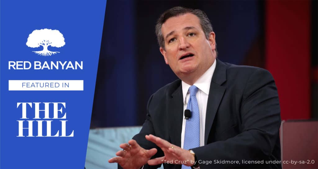 Image of Ted Cruz speaking in 2018. Red Banyan featured in The Hill.