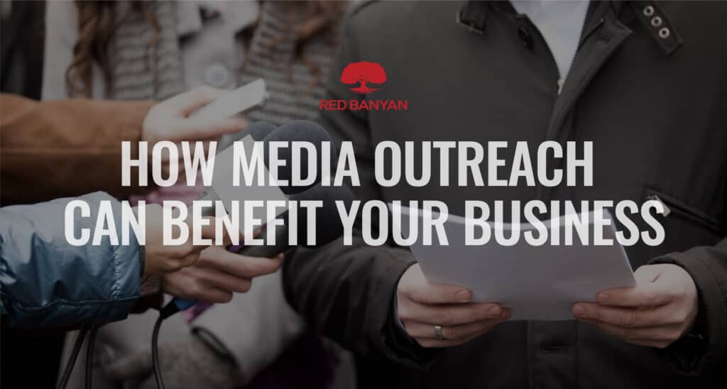 What is Media Outreach and How Can it Benefit Your Business
