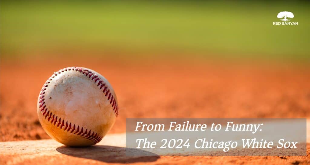 From Failure to Funny The 2024 Chicago White Sox Red Banyan
