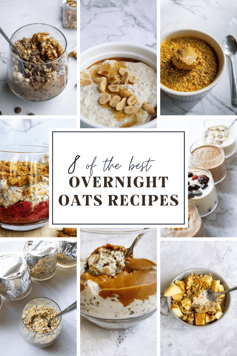 Collage showing 8 of the best overnight oats recipes.