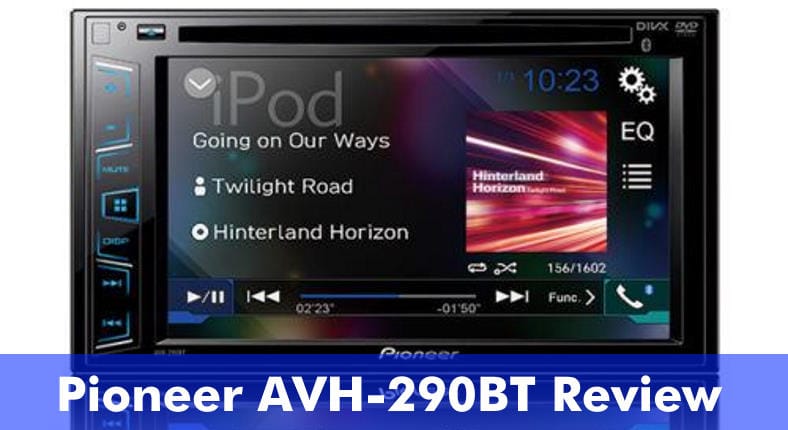 Pioneer AVH-290BT review featured image