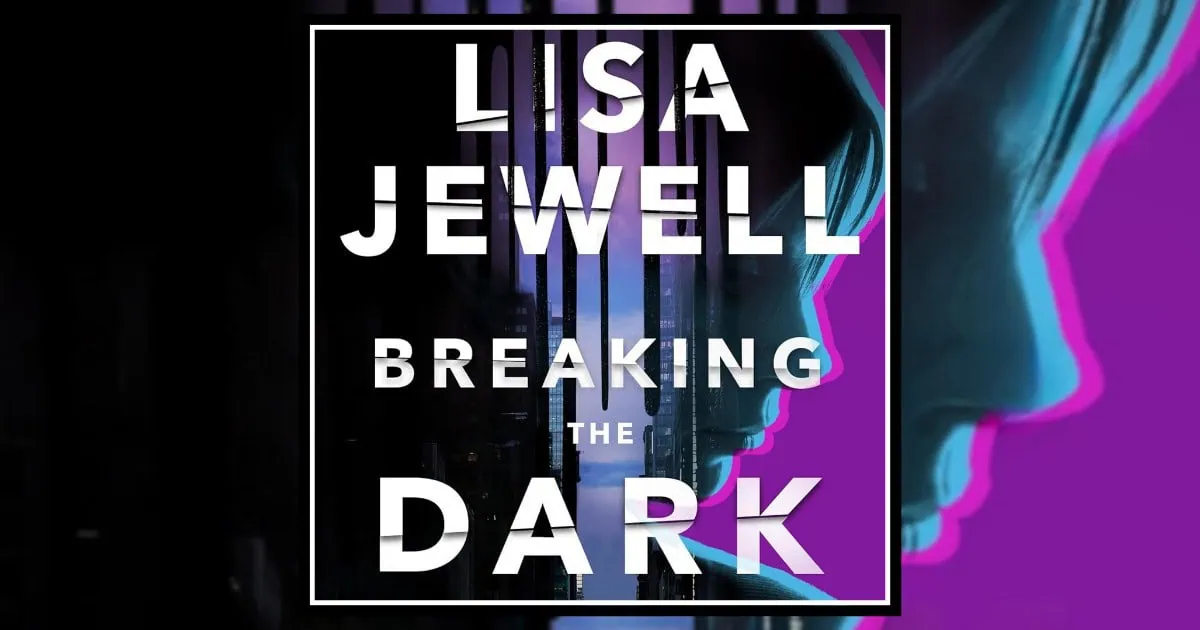 Review: 'Breaking the Dark' by Lisa Jewell a Marvel Crime Novel