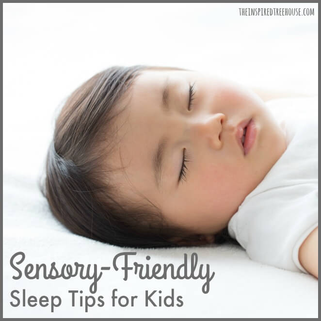 The Inspired Treehouse - Sensory Friendly Sleep Tips - Great ideas to help kids fall asleep and stay asleep through the night!