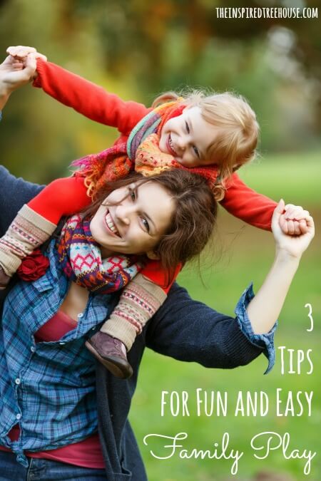 fun and easy family play ideas