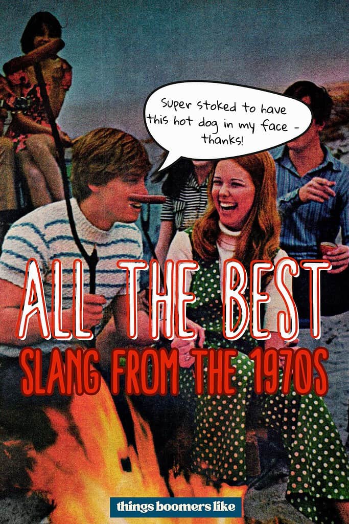 70s slang - stoked
